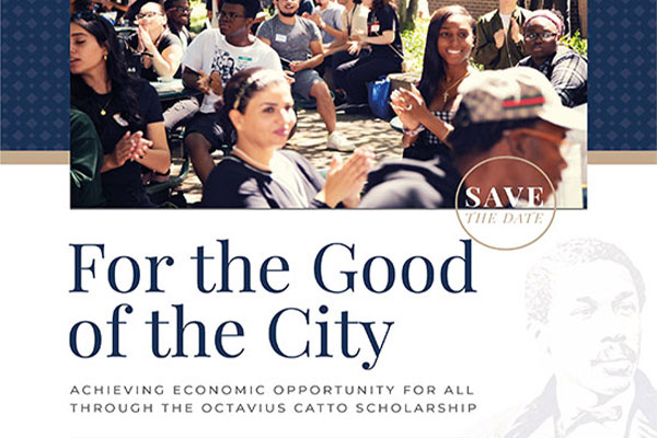 For the Good of the City: Achieving Economic Opportutnity for All through the Octavius Catto Scholarshipo