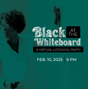 Black at the Whiteboard - A Virtual Listening Party